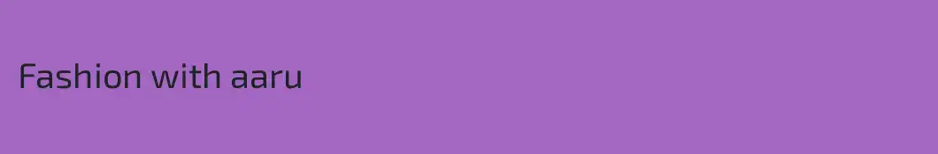 Fashion with aaru